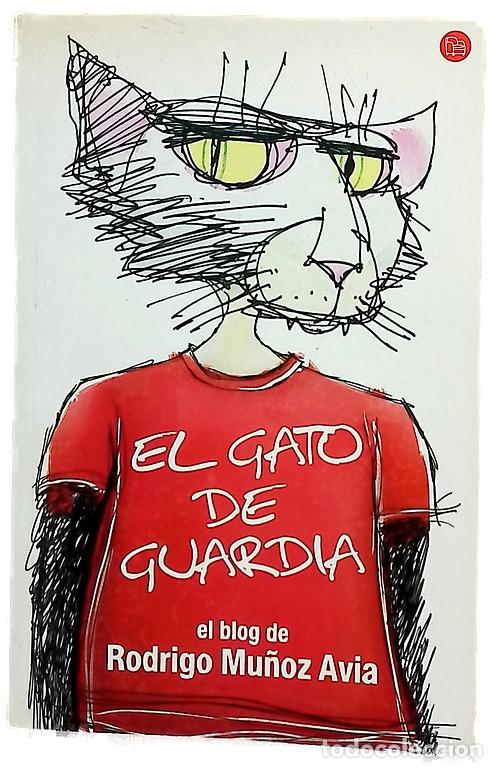 Libros: El gato de guardia terapias varias y baratas : todo o casi todo, o s&oacute;lo un poco, sobre el mundo d...