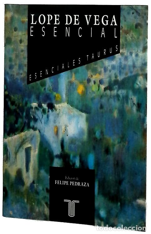 Libros: Lope de Vega esencial - Vega, Lope de; Pedraza Jim&eacute;nez, Felipe B