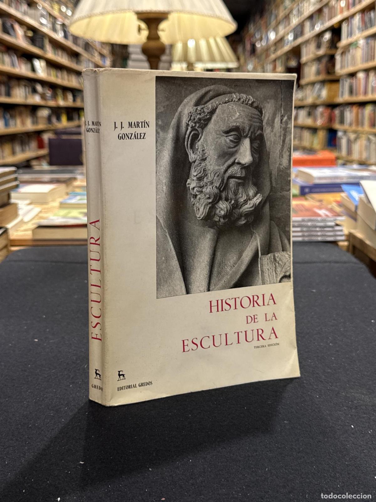 Libros: Historia de la escultura - J.J Martin Gonzalez