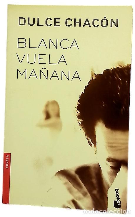 Libros: Blanca vuela ma&ntilde;ana - Chac&oacute;n, Dulce
