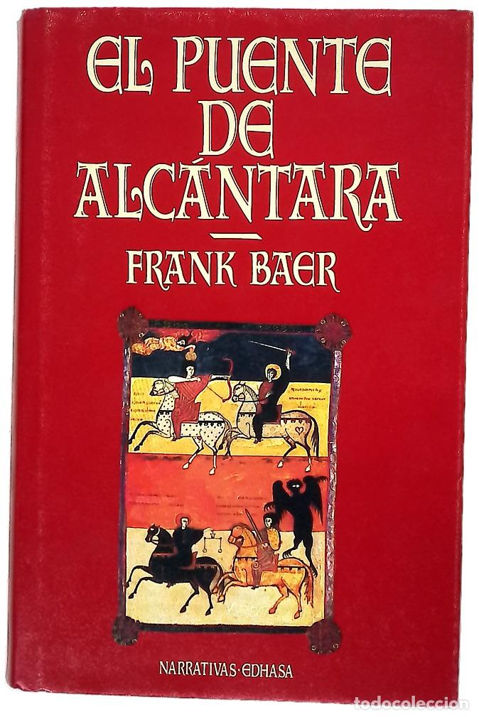 Libros: El puente de Alc&aacute;ntara - Baer, Frank; Alemany, Jos&eacute; Antonio