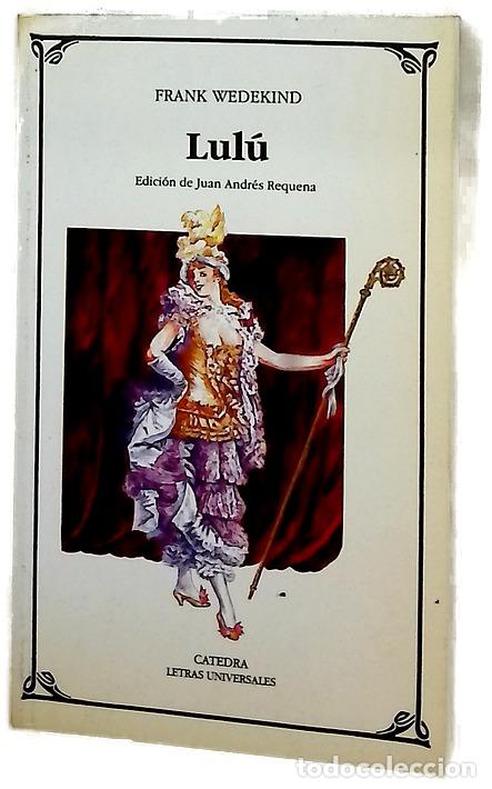 Libros: Lul&uacute; - Frank Wedekind - Ediciones C&aacute;tedra