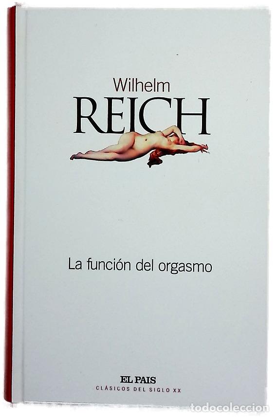 Libros: La funci&oacute;n del orgasmo, el descubrimiento del org&oacute;n : problemas econ&oacute;micos-sexuales de la energ&iacute;a...