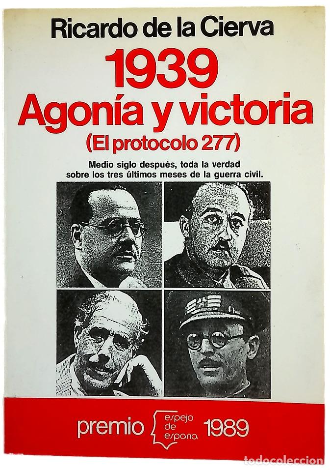 Libros: 1939, agon&iacute;a y victoria (el protocolo 277)