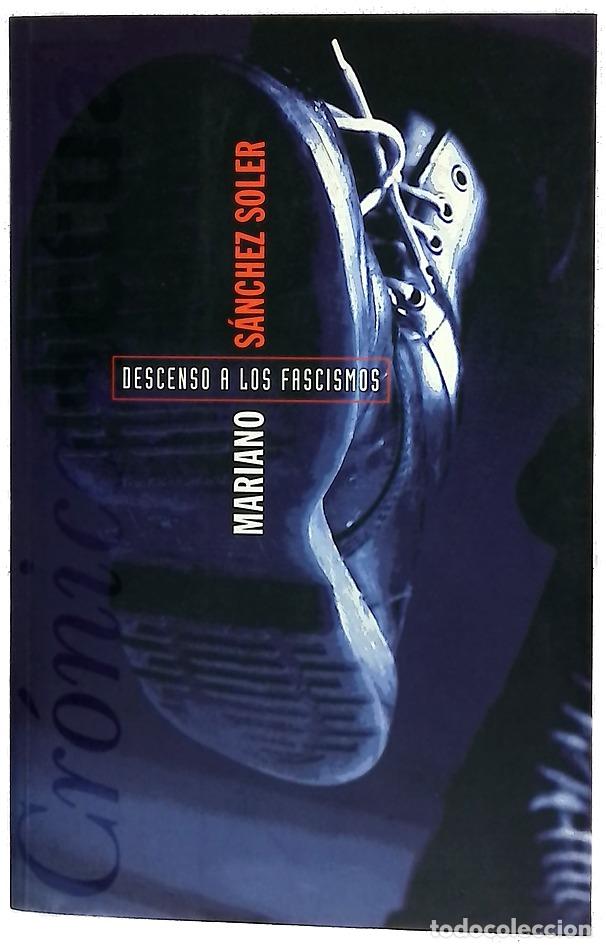 Libros: Descenso a los fascismos - S&aacute;nchez Soler, Mariano