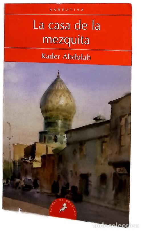 Livros em segunda m&atilde;o: La casa de la mezquita - Abdolah, Kader; Arguil&eacute; Bernal, Marta