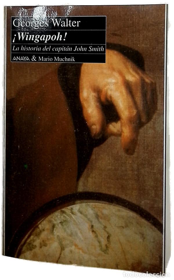 Libros: &iexcl;Wingapoh! las aventuras del capit&aacute;n John Smith : seg&uacute;n la Relaci&oacute;n verdadera que concierne a la ...