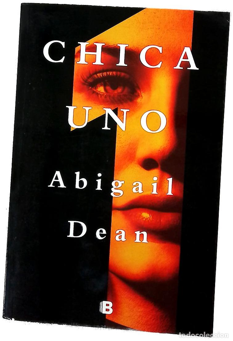 Libri di seconda mano: Chica uno - Dean, Abigail; Mart&iacute;n, Antonia