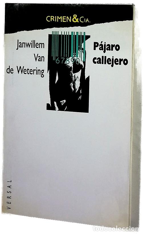 Libros: P&aacute;jaro callejero - Van de Wetering, Janwillem; Pomares, Jos&eacute; M