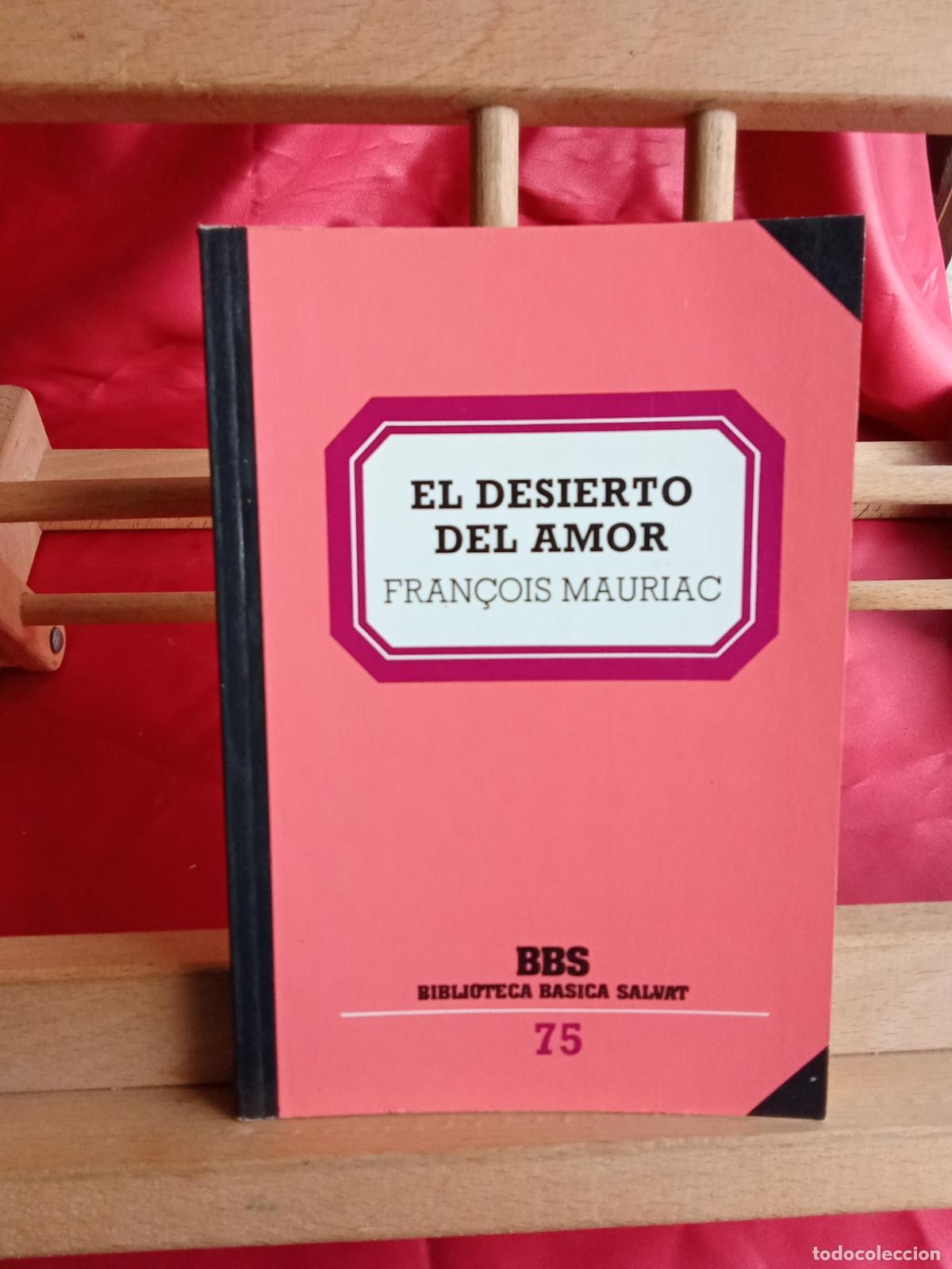 Libros: El Desierto del Amor, Fran&ccedil;ois Mauriac. L.12820-1753