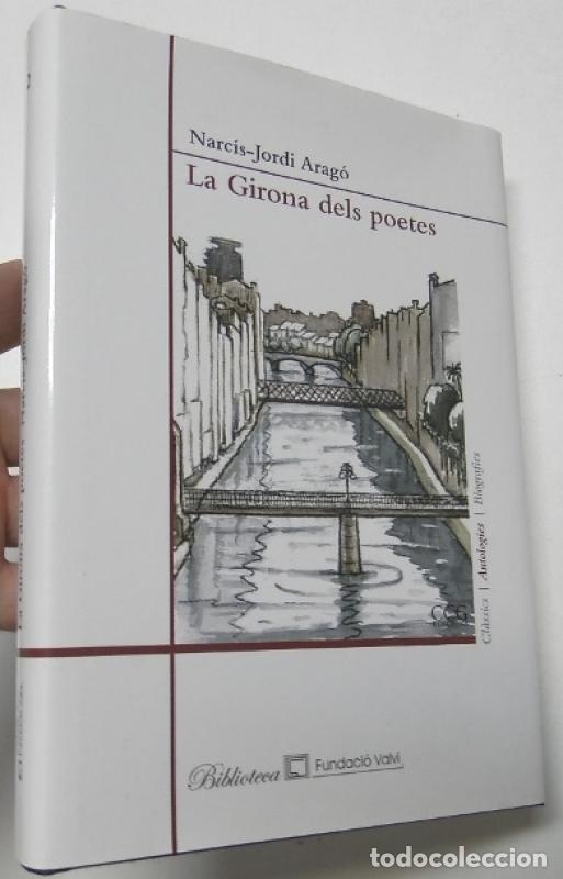 Libros: La Girona dels poetes - Narc&iacute;s-jordi Arag&oacute;