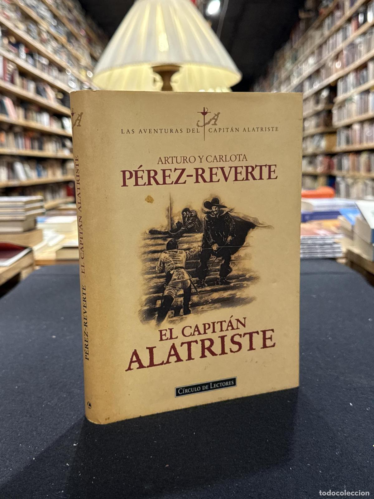 Livres: El capit&aacute;n Alatriste - ; Arturo P&eacute;rez Reverte
