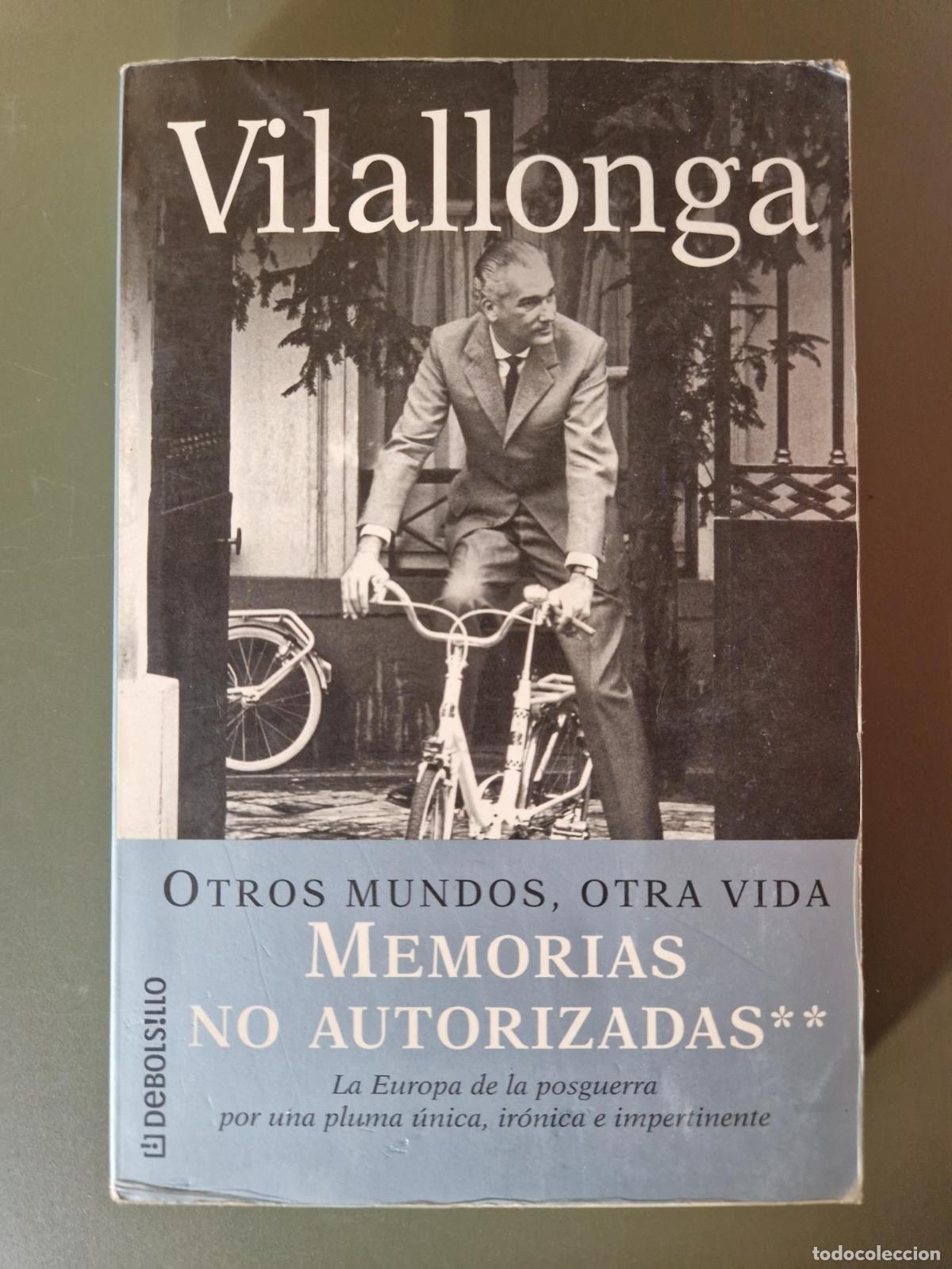 Libros: Memorias no autorizadas. Otros mundos, otra vida - Jos&eacute; Lu&iacute;s Vilallonga