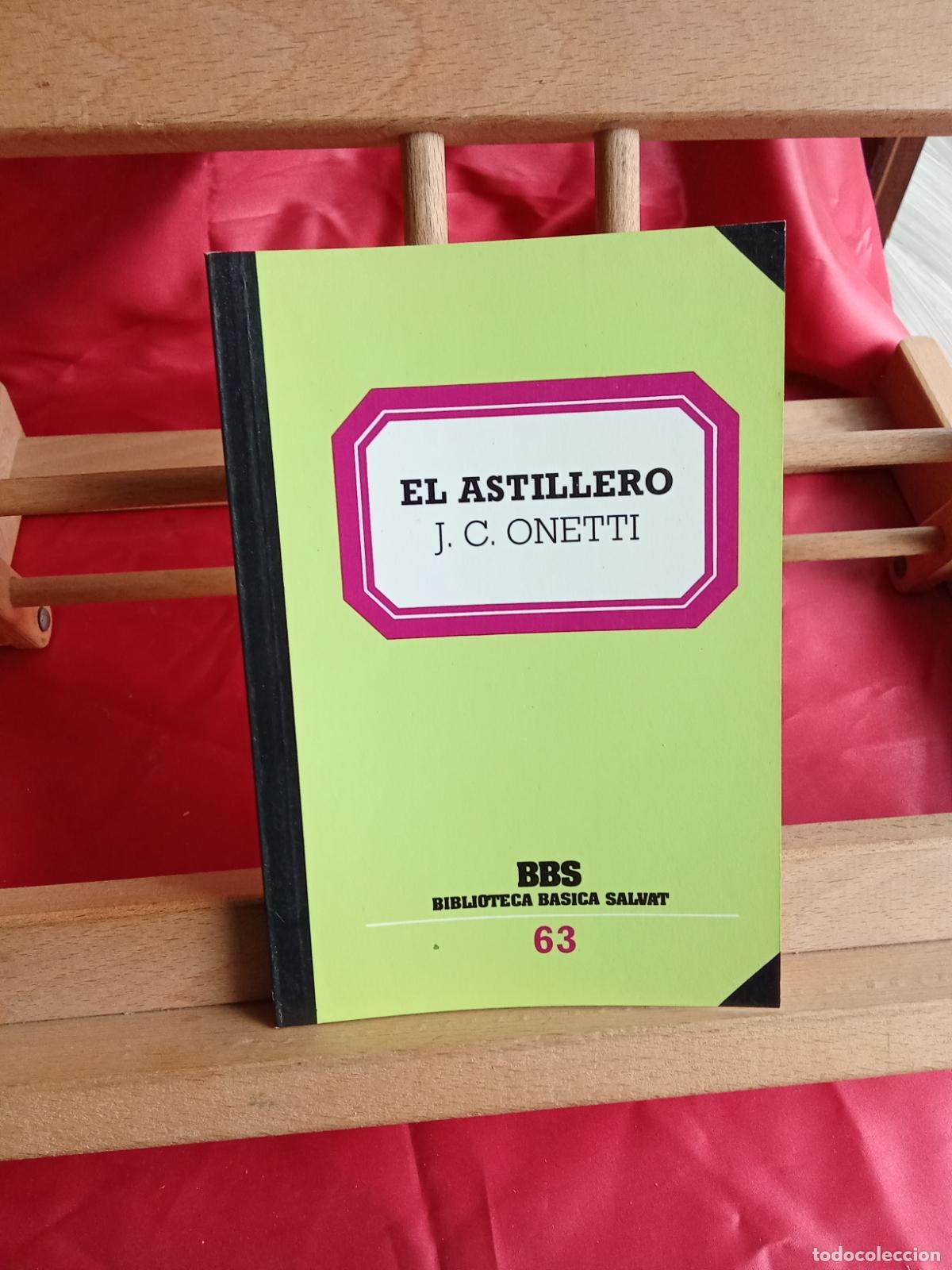 Livres: El Astillero, J.C. Onetti. L.12820-1760