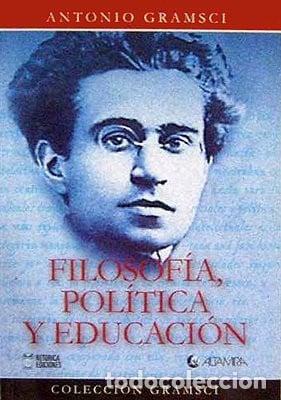 Livres: Filosofia, Politica Y Educacion (spanish Edition) - Gramsci Antonio