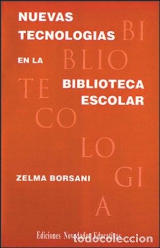 B&uuml;cher: Nuevas tecnolog&iacute;as en la biblioteca escolar - Zelma Borsani