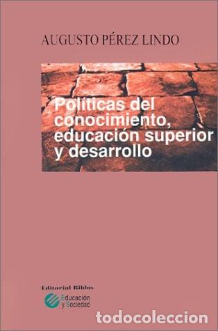B&uuml;cher: Politicas Del Conocimiento, Educacion Superior Y Desarrollo (Spanish Edition) - Perez Lindo, Augusto