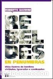 Libros: Rebeldes en penumbras : vidas ilustres de hombres olvidados ignorados o condenados - Bardini, Robert