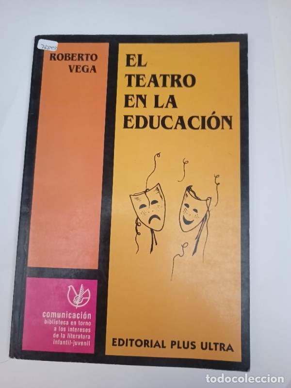 Libros: El teatro en la educaci&oacute;n - Roberto Vega - Roberto Vega