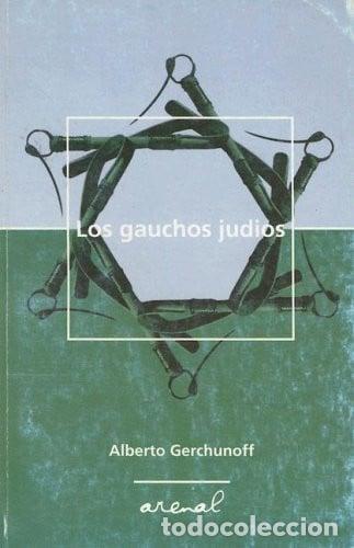books: Los Gauchos Judios (Spanish Edition) - Gerchunoff, Alberto - Gerchunoff, Alberto