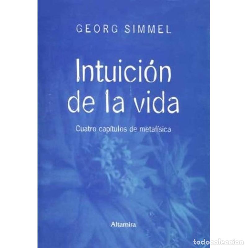 Livros em segunda m&atilde;o: Intuici&oacute;n de la vida cuatro cap&iacute;tulos de metaf&iacute;sica - Georg - Georg Simmel