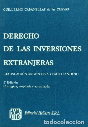 Libri di seconda mano: Derecho de las inversiones extranjeras legislaci&oacute;n argentina - Guillermo Cabanellas