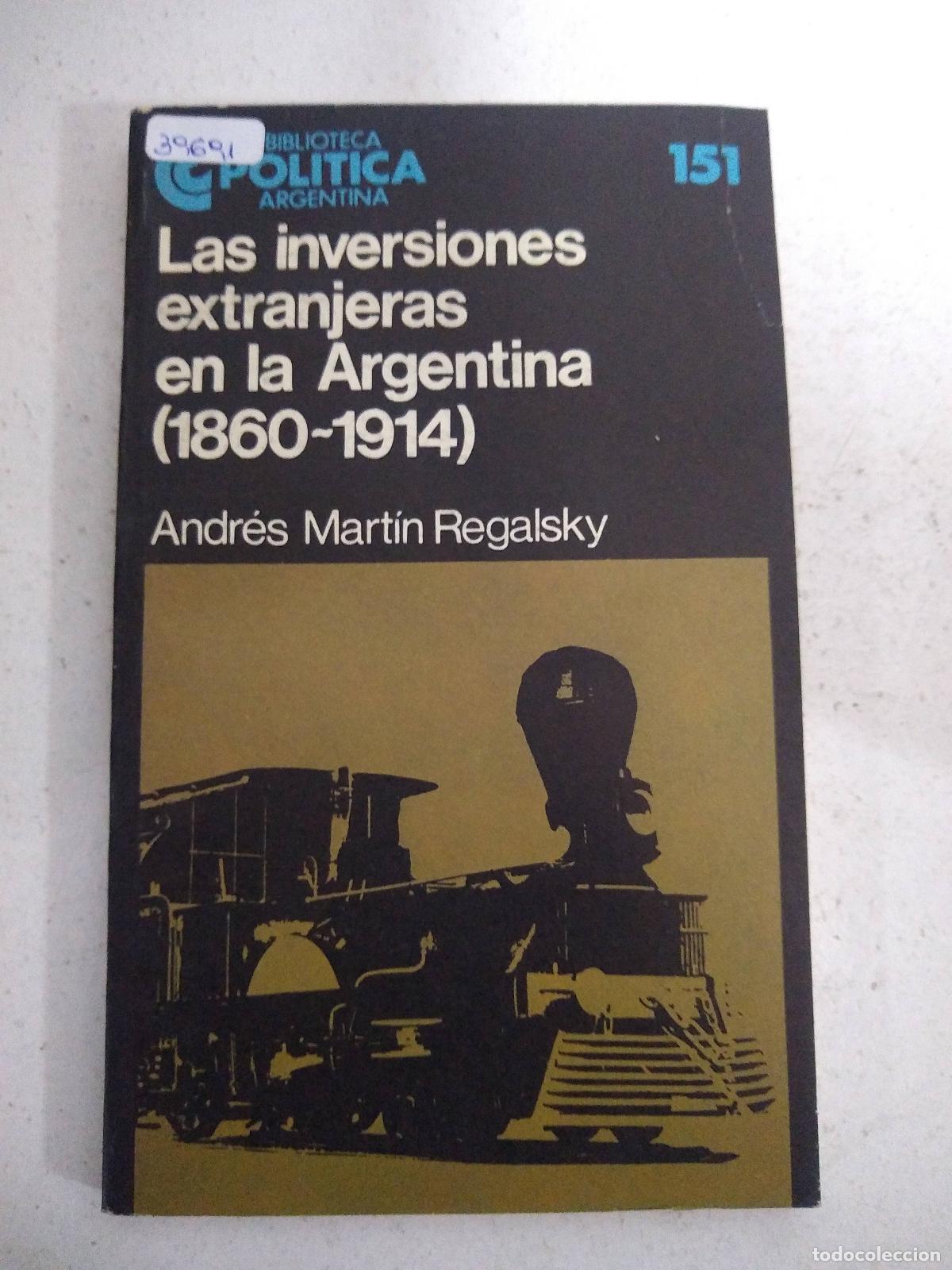 Libri di seconda mano: Las inversiones extranjeras en la Argentina (1860 - 1914) - - Andres Martin Regalsky
