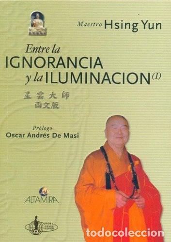 Libros: Entre la Ignorancia Y la Iluminacion I - da shi Xingyun, Hsi - da shi Xingyun, Hsing Yun