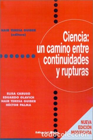 Libros: Ciencia Un Camino Entre Continuidades y Rupturas - Nair Tere - Nair Teresa Guiber