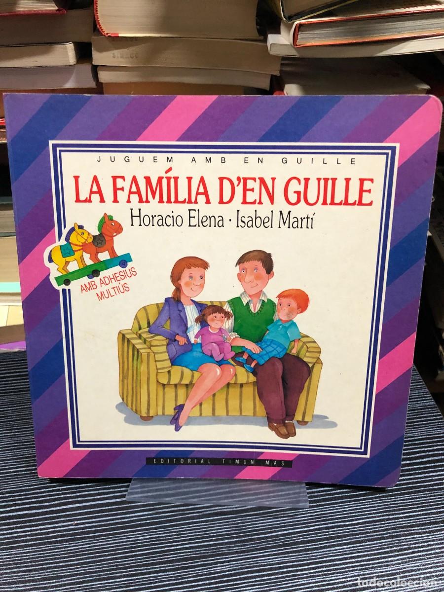 Livros em segunda m&atilde;o: La fam&iacute;lia d'en Guille Horacio Elena &middot; Isabel Mart&iacute; (Editorial Timun Mas)