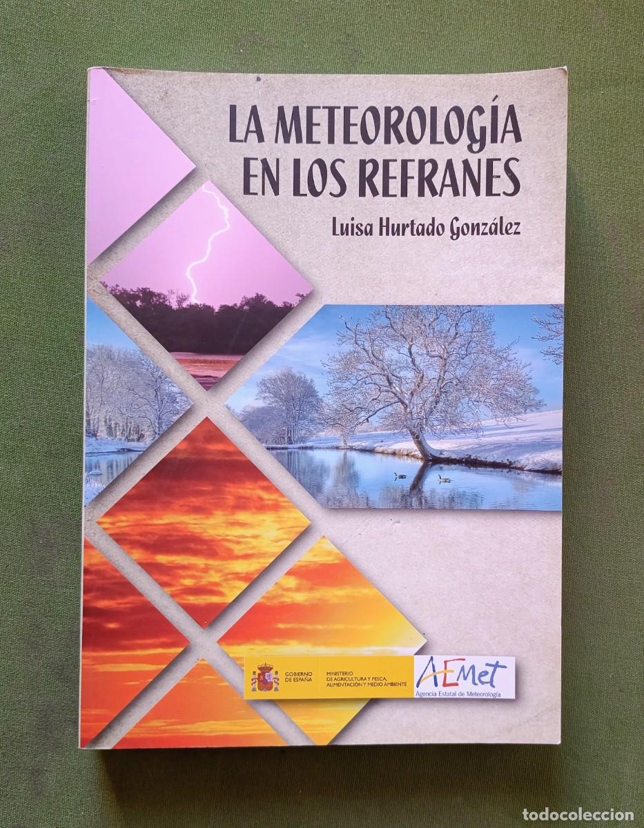 Libros: LA METEOLOGIA EN LOS REFRANES - LUISA HURTADO GONZALEZ - AEMET - 2017.