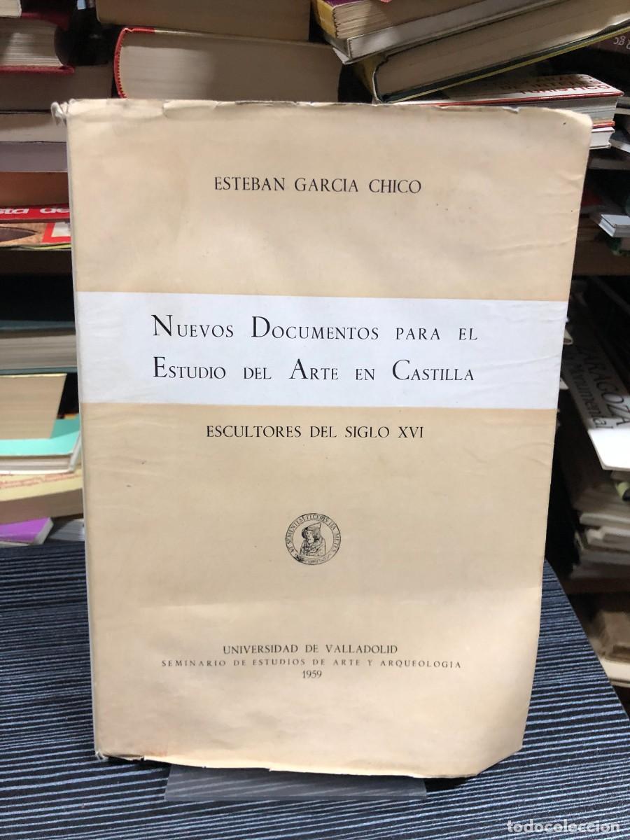 Libros: Nuevos documentos para el estudio del arte en Castilla: Escultores del S. XVI (1959) Esteban Garc&iacute;a
