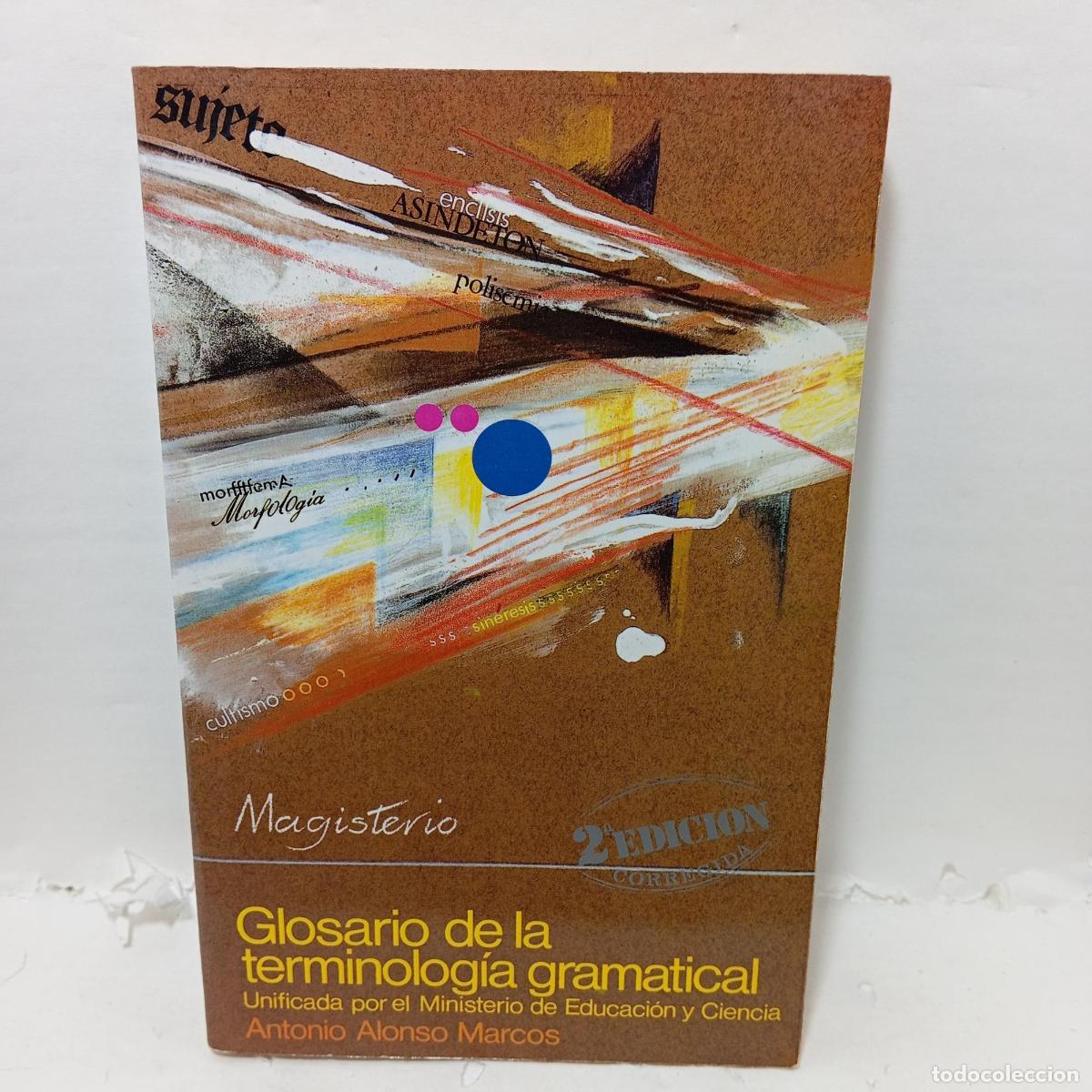 Libri di seconda mano: GLOSARIO DE LA TERMINOLOG&Iacute;A GRAMATICAL - ; Antonio Alonso Marcos