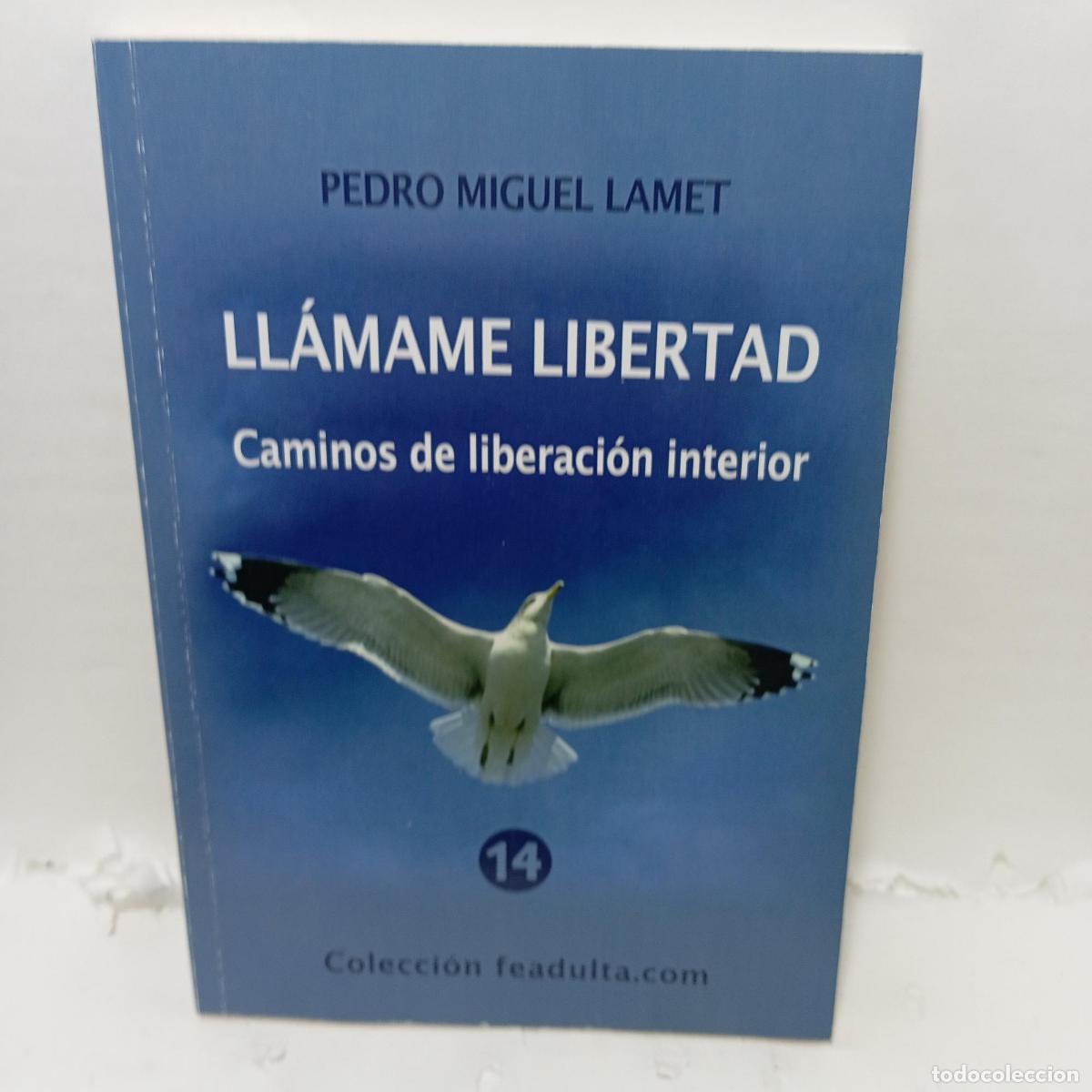 books: LLAMAME LIBERTAD. CAMINOS DE LIBERACION INTERIOR - ; Pedro Miguel Lamet