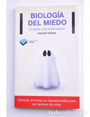 B&uuml;cher: Biolog&iacute;a del miedo. El estr&eacute;s y los sentimientos - H&Uuml;THER, Gerald