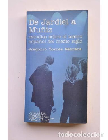 B&uuml;cher: De Jardiel a Mu&ntilde;iz. Estudios sobre el teatro espa&ntilde;ol de medio siglo - TORRES NEBRERA, Gregorio