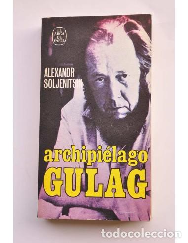 B&uuml;cher: Archipi&eacute;lago Gulag, 1918-1956. Ensayo de investigaci&oacute;n literaria - SOLZHENITSIN, Alexander