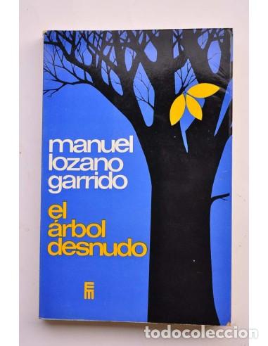 Libri di seconda mano: El &aacute;rbol desnudo - LOZANO GARRIDO, Manuel