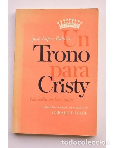 Libri di seconda mano: Un trono para Cristy. Comedia en tres actos - L&Oacute;PEZ RUBIO, Jos&eacute;