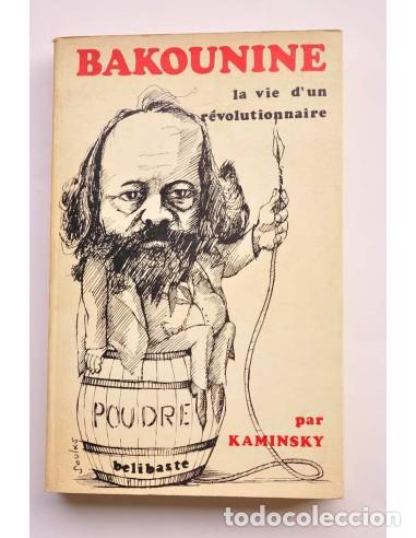 Libri di seconda mano: Bakounine , la vie d'un r&eacute;volutionnaire - KAMINSKY, H. E.
