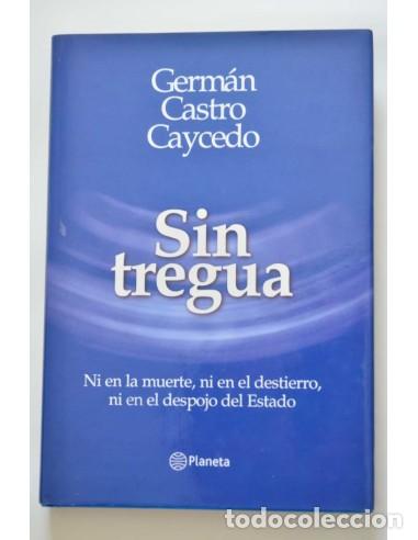 B&uuml;cher: Sin tregua - CASTRO CAYCEDO, Germ&aacute;n
