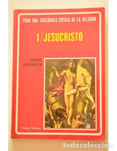 B&uuml;cher: Para una ense&ntilde;anza cr&iacute;tica de la religi&oacute;n. 1. Jesucristo - BADA PANILLO, Jos&eacute; et al.
