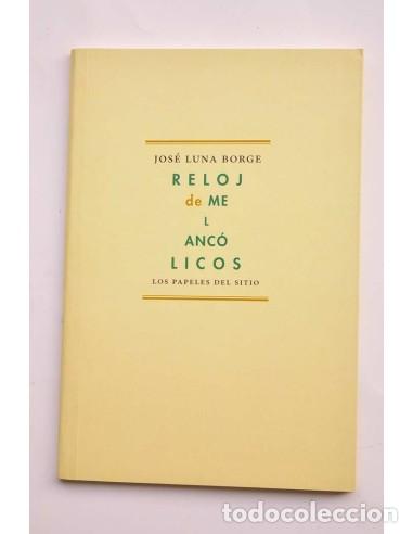 B&uuml;cher: Reloj de melanc&oacute;licos - LUNA BORGE, Jos&eacute;