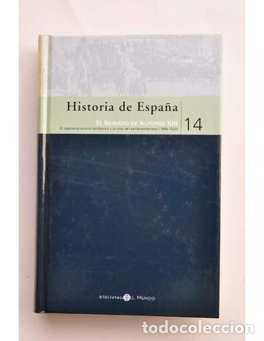 Libros: Historia de Espa&ntilde;a. 14. El reinado de Alfonso XIII - MONTERO, Feliciano y TUSELL, Javier