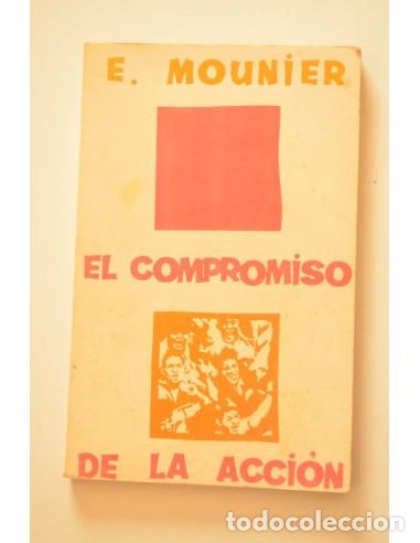Libros: El compromiso de la acci&oacute;n - MOUNIER, Emmanuel
