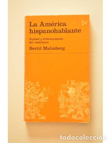 Libros: La Am&eacute;rica hispanohablante. Unidad y diferenciaci&oacute;n del castellano - MALMBERG, Bertil