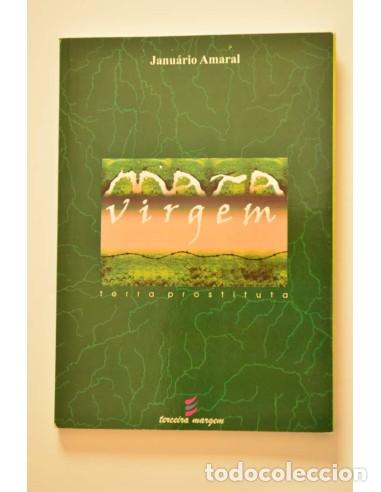 Libros: Mata Virgen, terra prostituta - AMARAL, Januario
