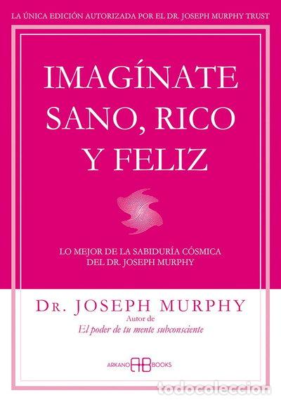 Libros: Imag&iacute;nate sano, rico y feliz- 9788415292302