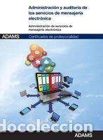 Libri di seconda mano: Administraci&oacute;n y auditor&iacute;a de los servicios de mensajer&iacute;a electr&oacute;nica- 9788490253311