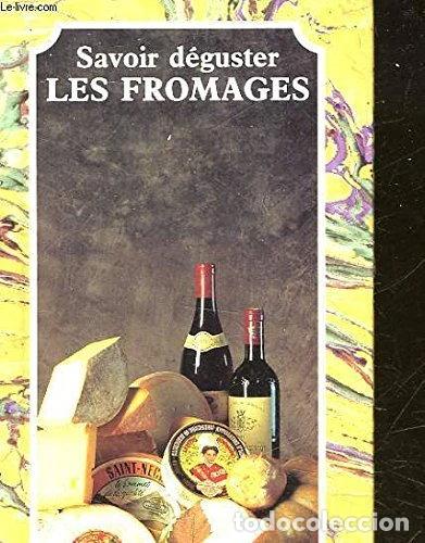 Libros: Savoir d&eacute;guster les fromages- 9782867211508